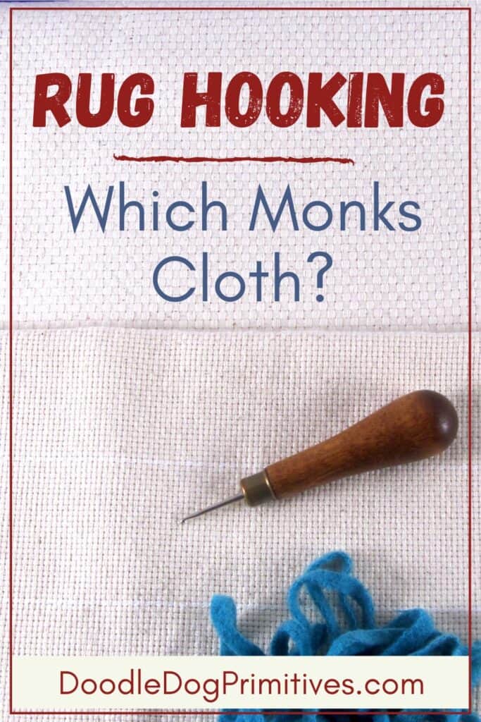 Which Monks Cloth Should I use for Rug Hooking? - DoodleDog Primitives