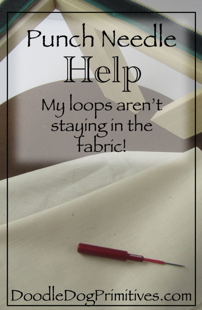 Punch Needle Help - My loops aren't staying in the fabric