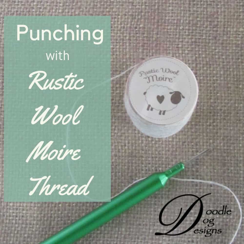 Punching with Rustic Wool Moire Threads