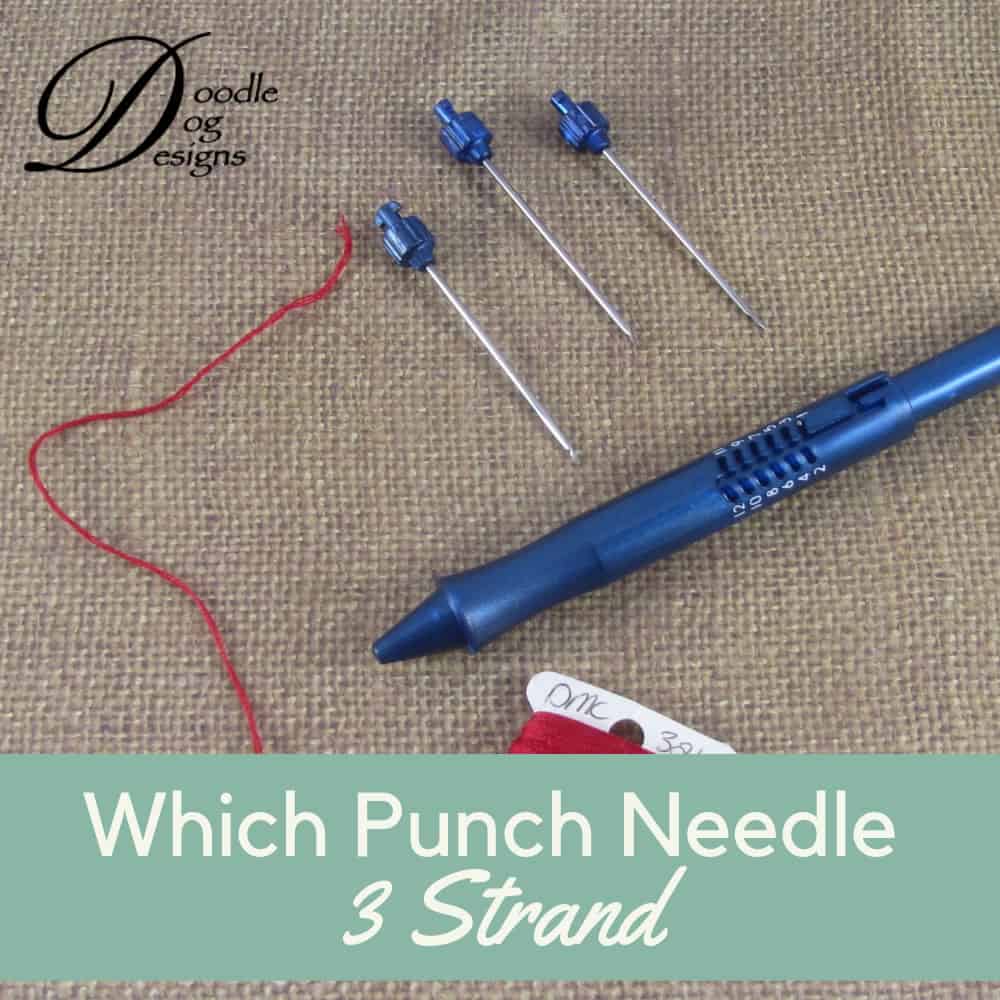 Which Punch Needle Should I use for 3 Strands of Floss?