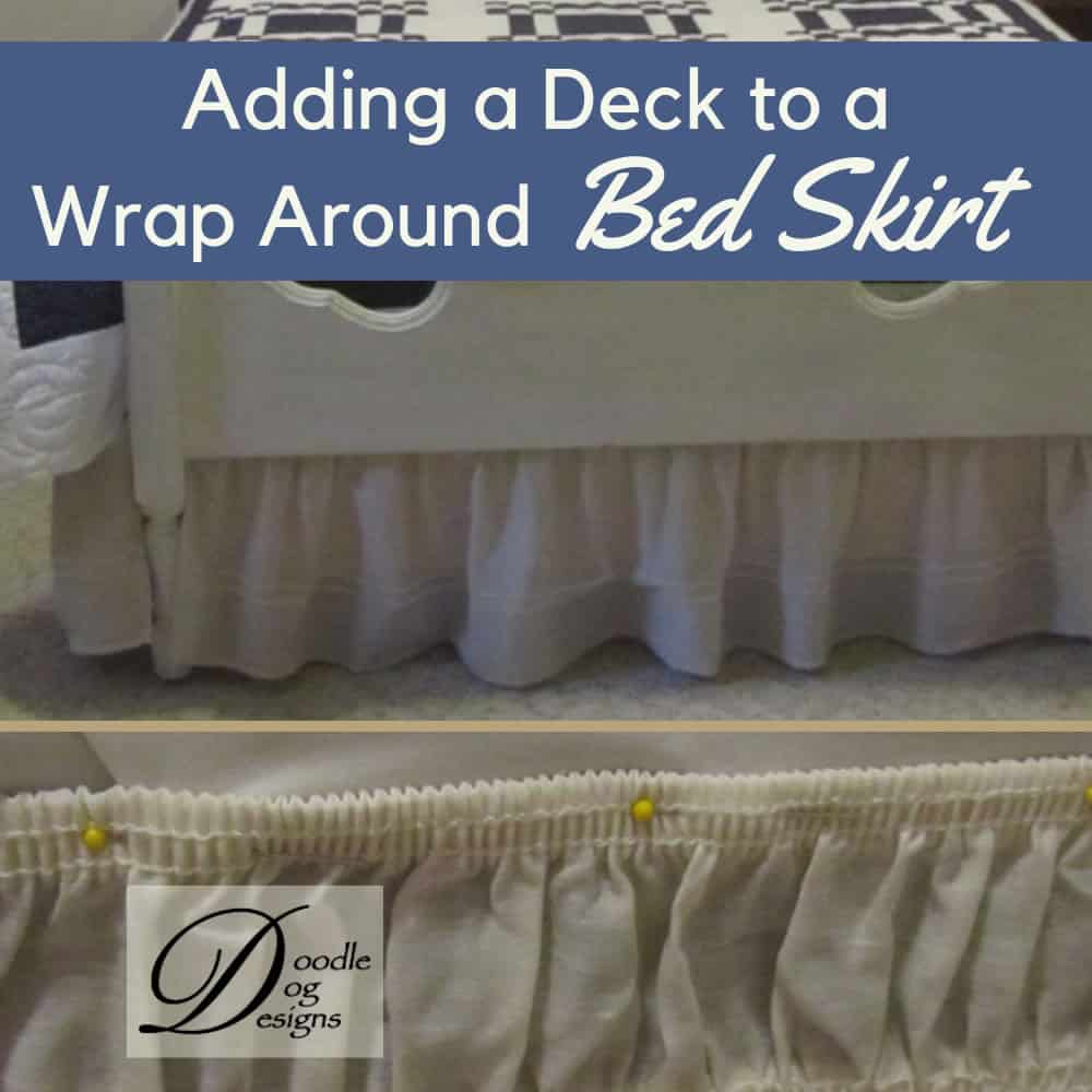 Adding a Deck to a Wrap Around Dust Ruffle
