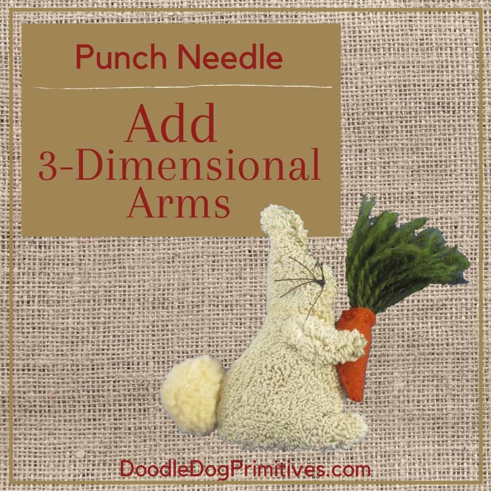 Adding 3D Arms to a Punch Needle Project