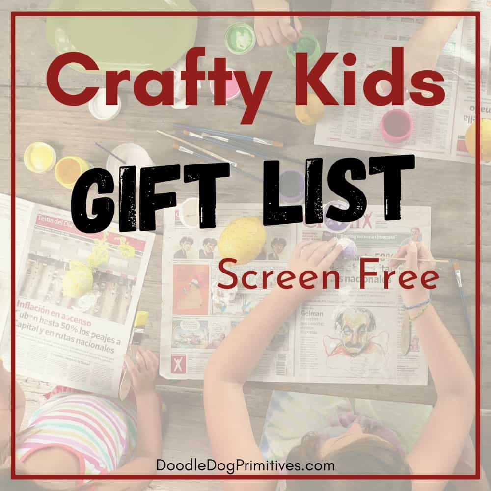 The Ultimate Gift Guide for Crafty Kids - 2023 - DoodleDog Primitives