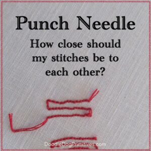 Punch Needle How close should my stitches be to each other