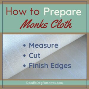 How to Prepare Monks Cloth