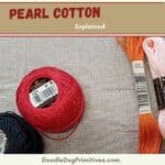 Pearl Cottons Explained