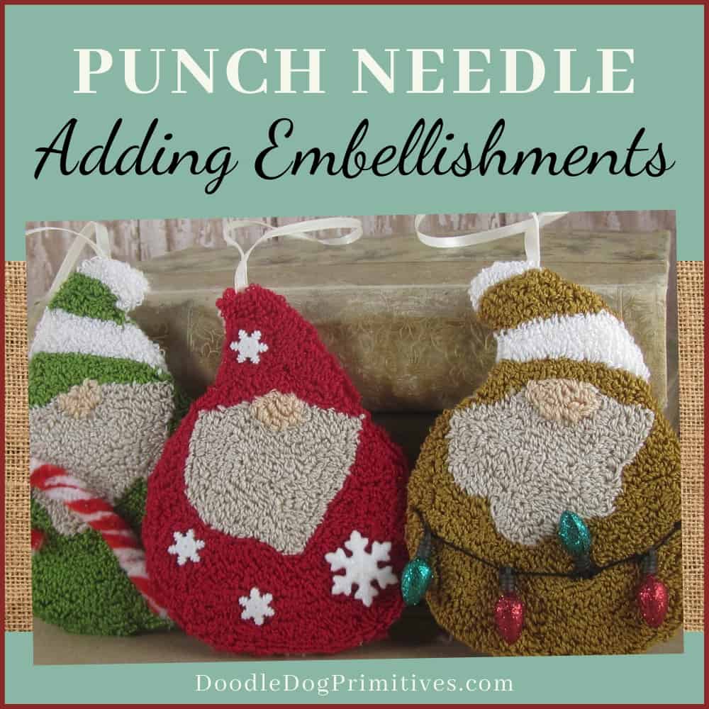Adding Embellishments to Punch Needle Projects