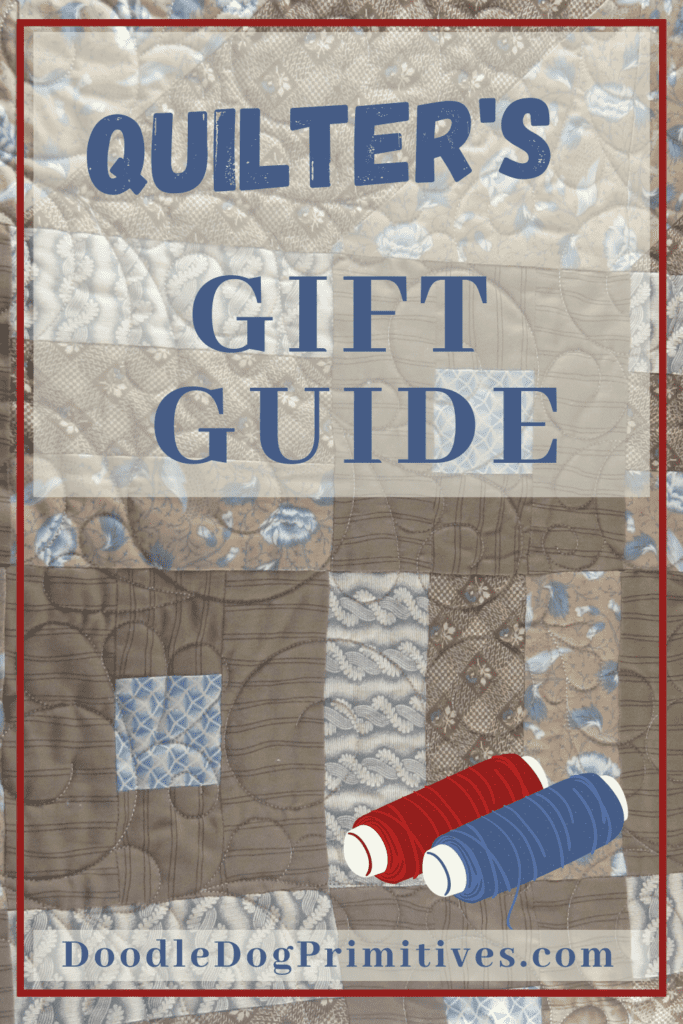 Best Gifts for Quilters 2023 - DoodleDog Designs Primitives