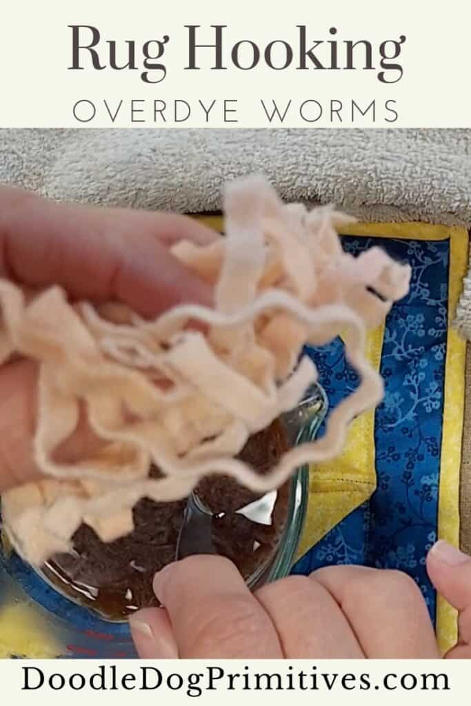 rug hooking overdye worms