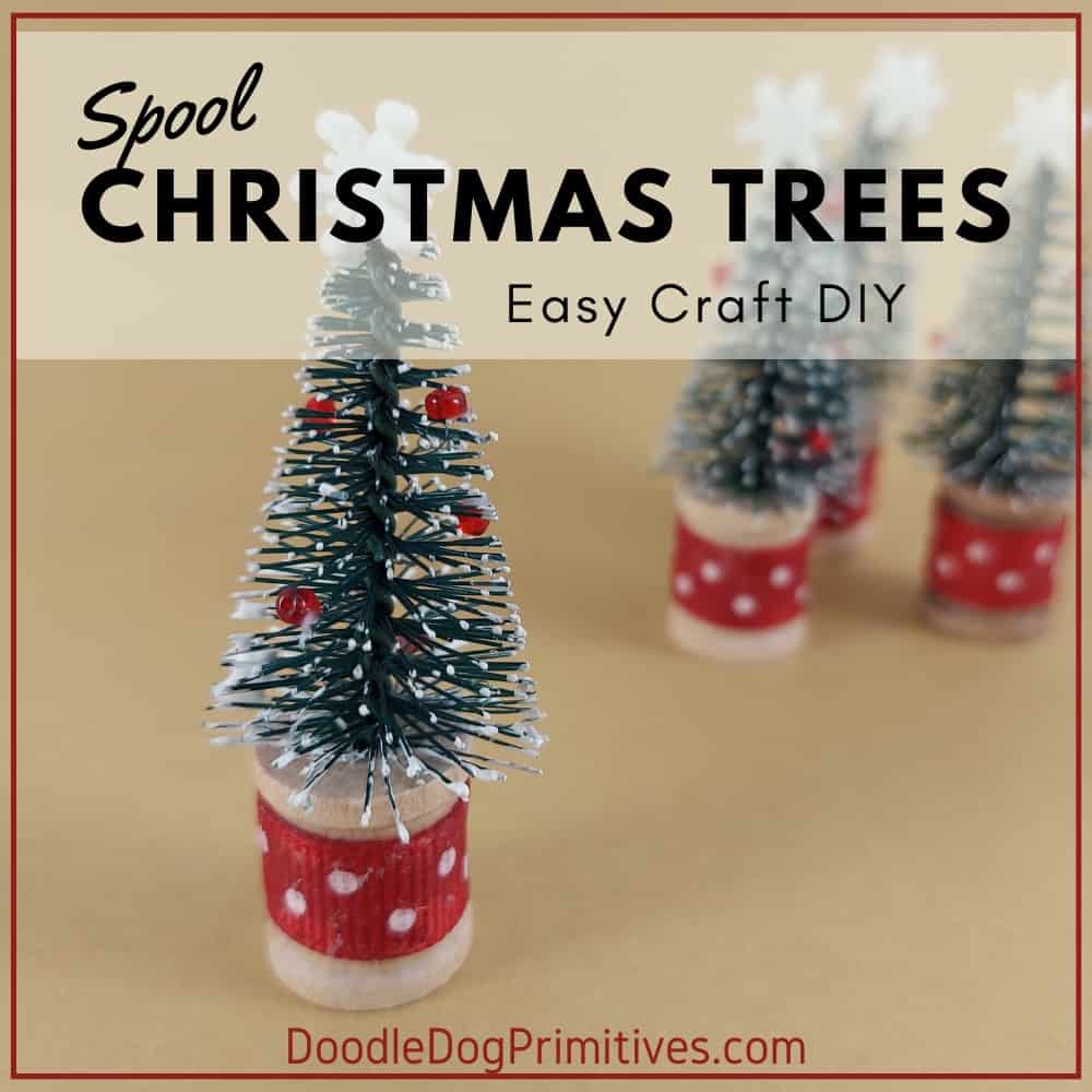 DIY Wooden Spool Christmas Trees - Doodle Dog Designs