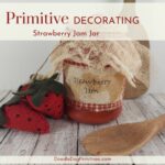 primitive strawberry jam jar