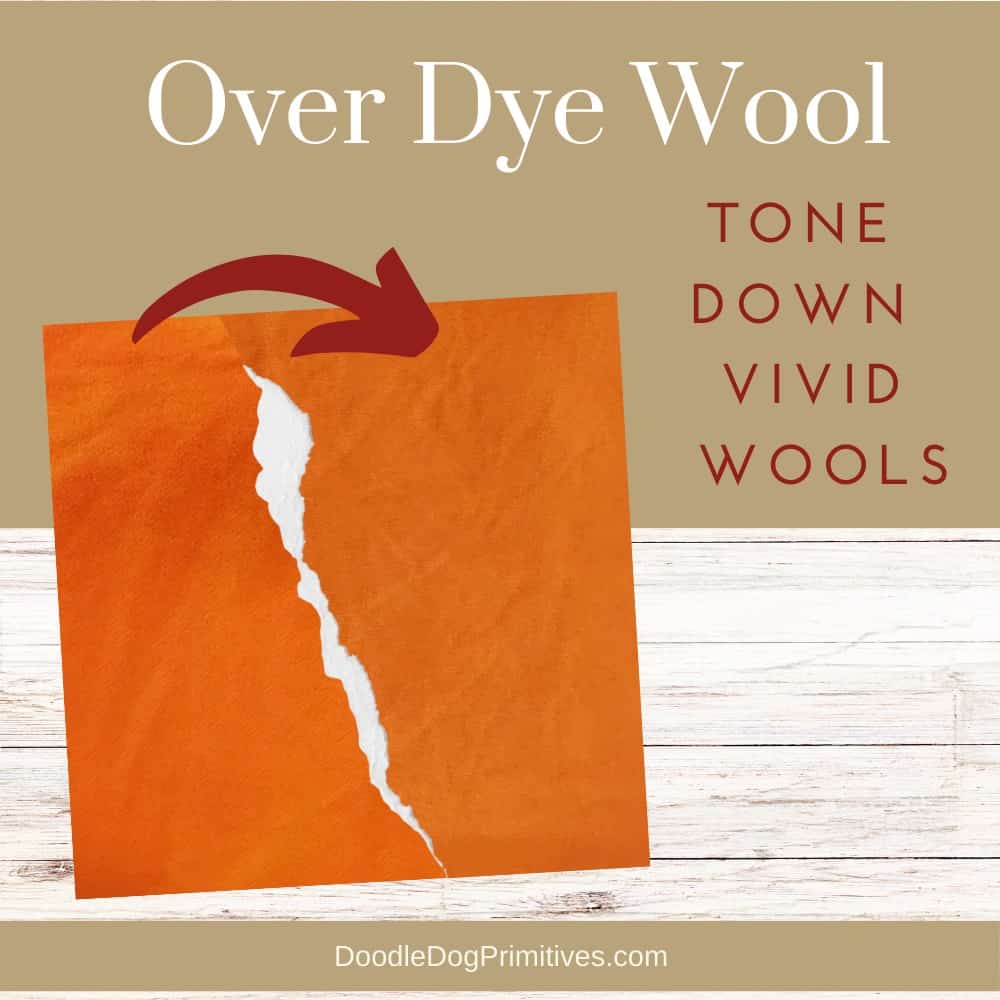 Tone Down Vivid Wool Colors - DoodleDog Designs Primitives