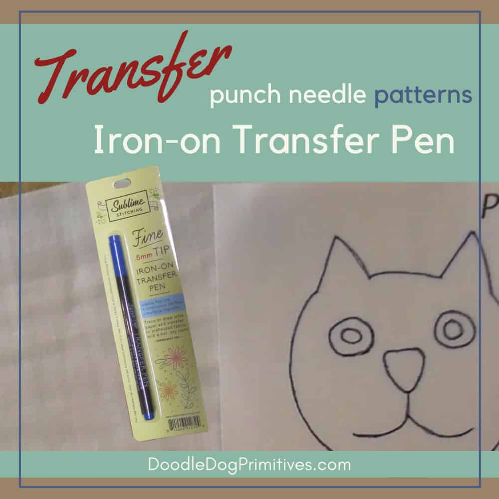 Transfer Punch Needle Patterns with an Iron-on Transfer Pen