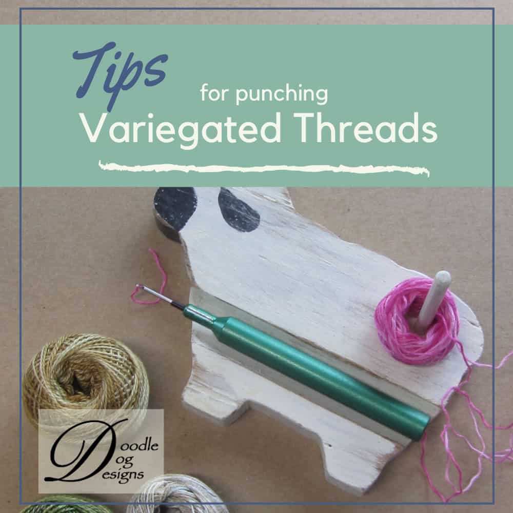 Tips for Punching with Variegated Threads