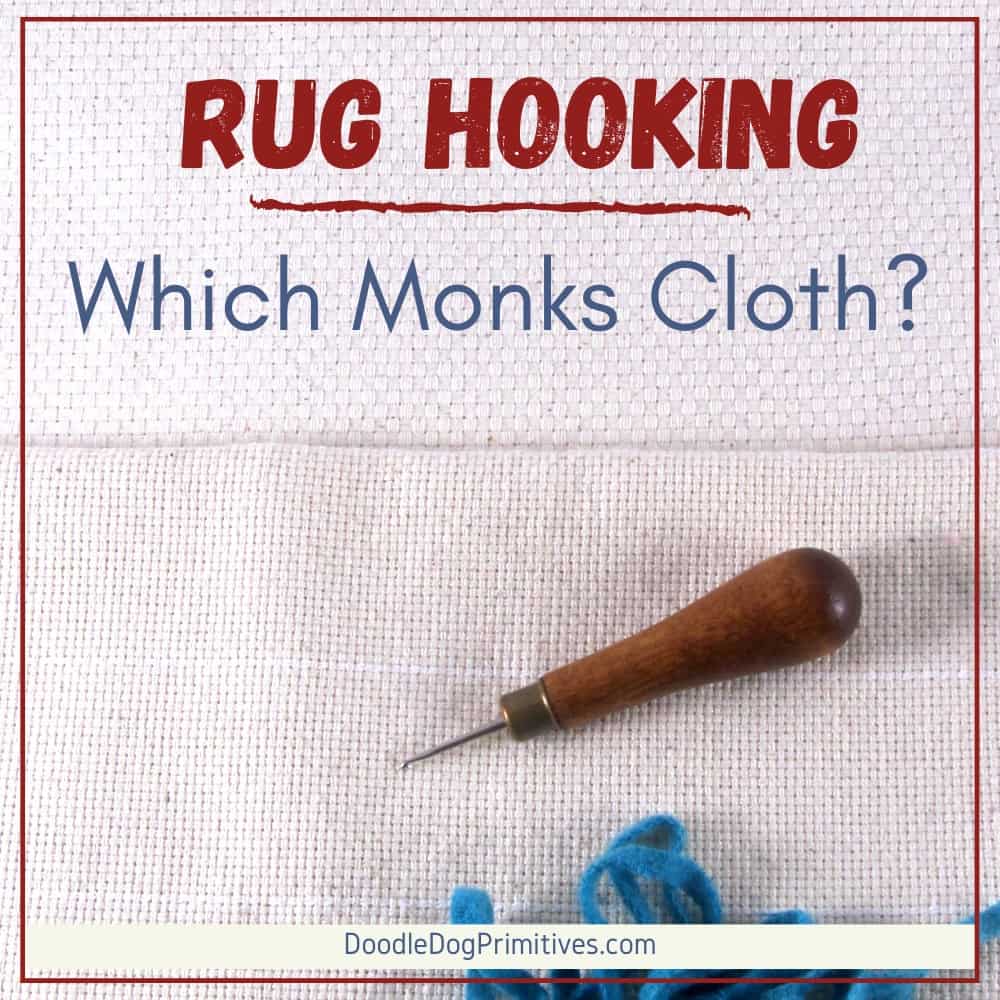 Which monks cloth for rug hooking