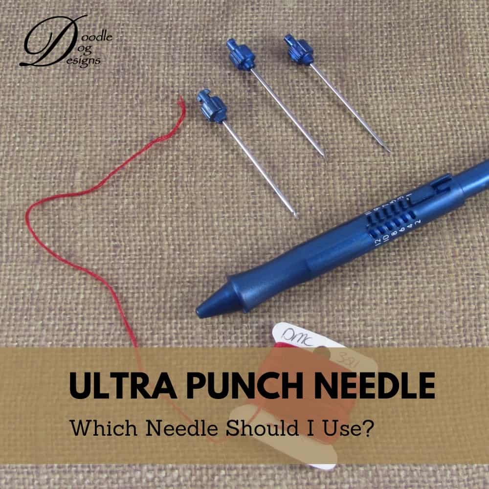 Ultra Punch Needle - which needle should I use?