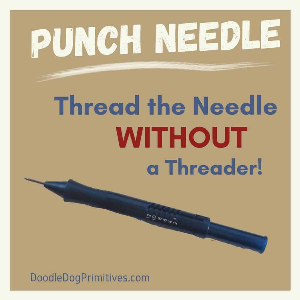 Thread a Punch Needle Without a Threader - DoodleDog Primitives