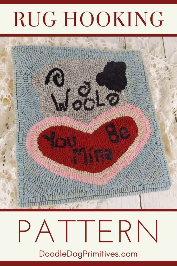 Wool You Be Mine Rug Hooking Pattern - DoodleDog Designs Primitives